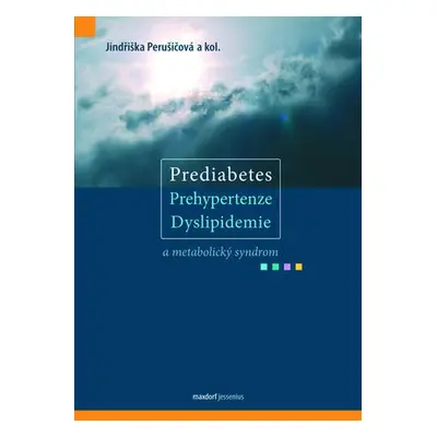 Prediabetes, prehypertenze, dyslipidemie a metabolický syndrom