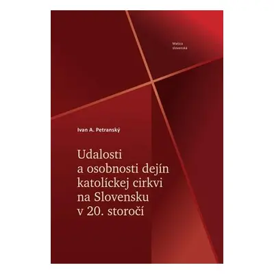 Udalosti a osobnosti dejín katolíckej cirkvi na Slovensku v 20. storočí