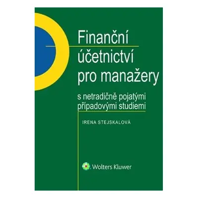 Finanční účetnictví pro manažery s netradičně pojatými případovými studiemi