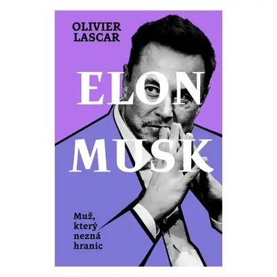 Elon Musk Muž, který nezná hranic