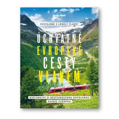 Úchvatné evropské cesty vlakem