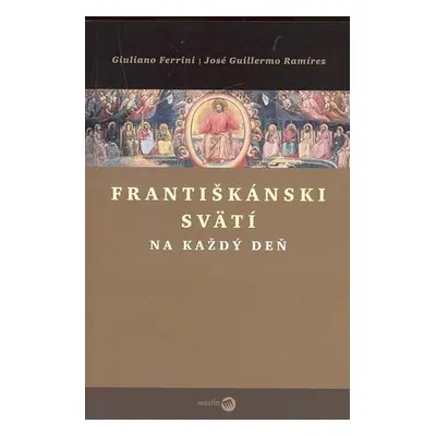 Ferrini, Guiliano; Ramírez, José G. - Františkánski svätí na každý deň