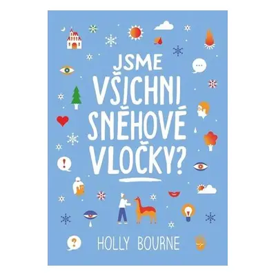 Jsme všichni sněhové vločky?