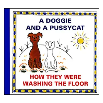 A Doggie and a Pussycat How They Were Washing the Floor