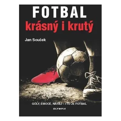 Fotbal krásný i krutý