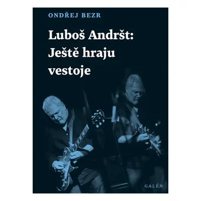 Luboš Andršt Ještě hraju vestoje