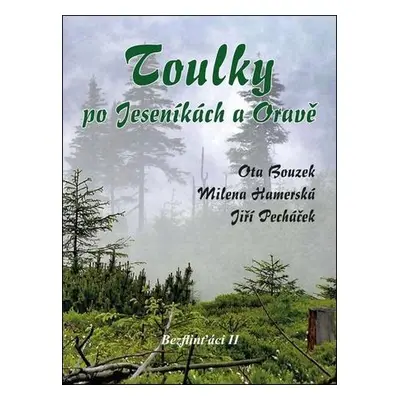 Toulky po Jeseníkách a Oravě - Ota Bouzek