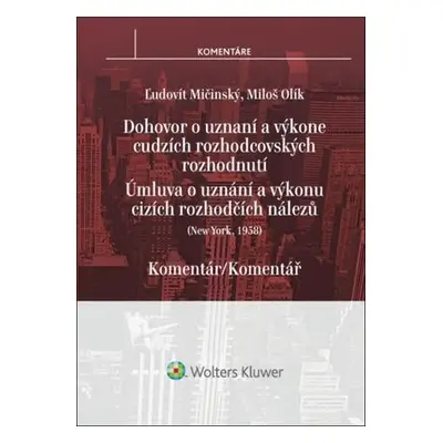 Dohovor o uznaní a výkone cudzích rozhodcovských rozhodnutí - Ľudovít Mičinský, Miloš Olík