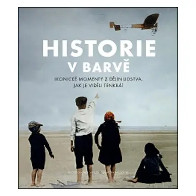 Historie v barvě - Jordan J. Lloyd, Wolfgang Wild