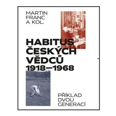 Habitus českých vědců 1918-1968