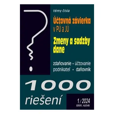 1000 riešení 1/2024 – Účtovná závierka v PÚ a v JÚ