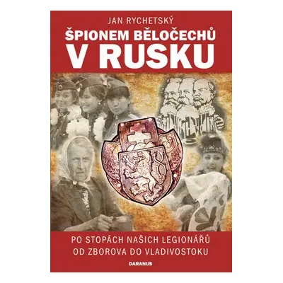 Špionem Běločechů v Rusku