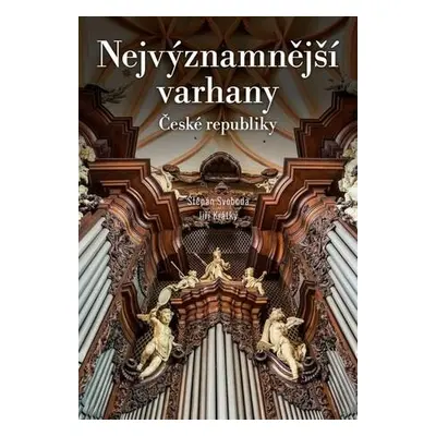 Nejvýznamnější varhany České republiky