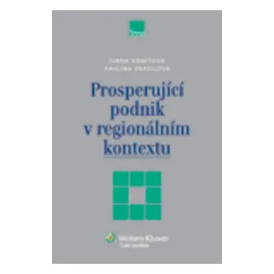 Prosperující podnik v regionálním kontextu - Ivana Kraftová, Pavlína Prášilová,