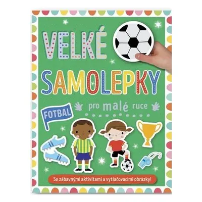 Svojtka Velké samolepky pro malé ruce Fotbal