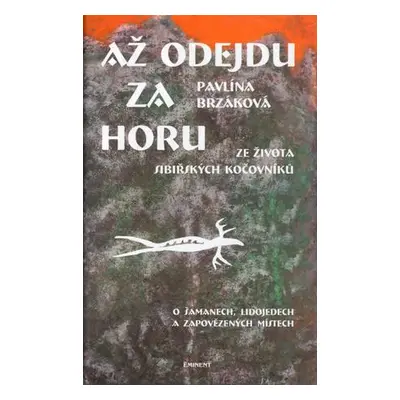 Až odejdu za horu Ze života sibiřských kočovníků