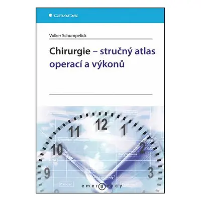 Chirurgie - stručný atlas operací a výkonů