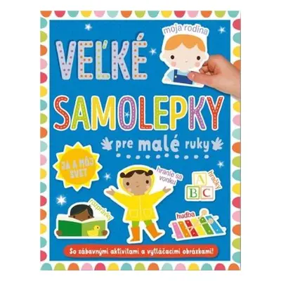 Velké samolepky pre malé ruky Já a môj svet