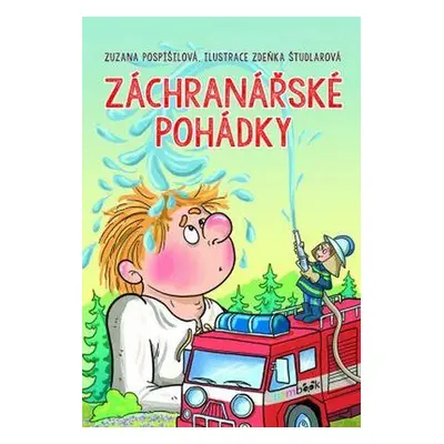 Záchranářské pohádky - Pospíšilová Zuzana, Študlarová Zdeňka