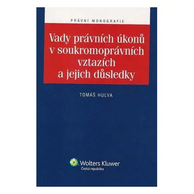 Vady právních úkonů v soukromoprávních vztazích a jejich důsledky