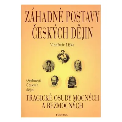 Záhadné postavy českých dějin