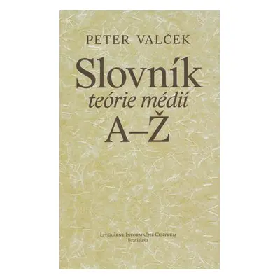 Slovník teórie médií A-Ž