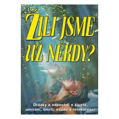 Žili jsme už někdy?