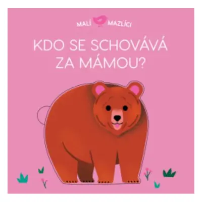 Svojtka & Co. Malí mazlíci: Kdo se schovává za mámou?