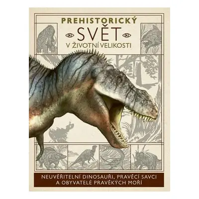 Prehistorický svět v životní velikosti