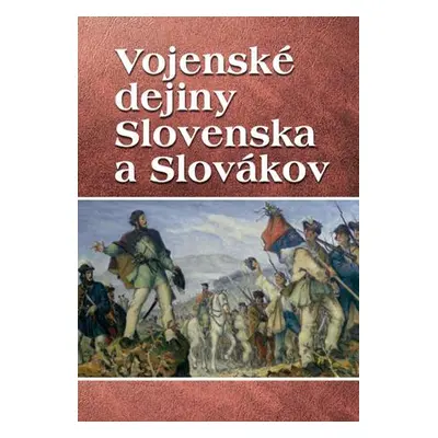 Vojenské dejiny Slovenska a Slovákov