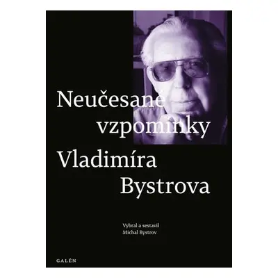 Neučesané vzpomínky Vladimíra Bystrova