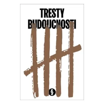 Tresty budoucnosti (nedostupné)