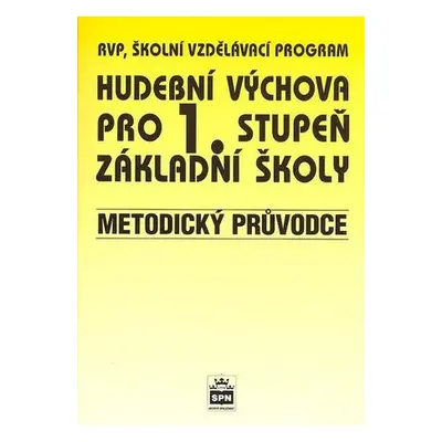 Hudební výchova pro 1.stupeň základní školy Metodický průvodce