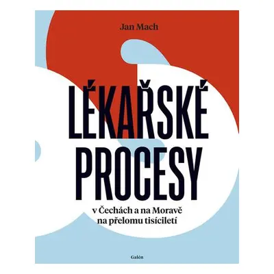 Lékařské procesy v Čechách a na Moravě na přelomu tisíciletí