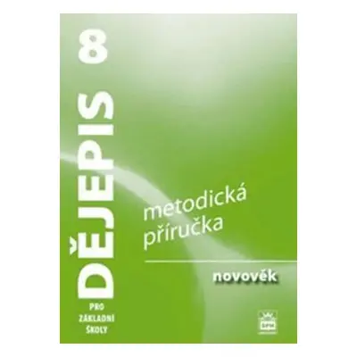 Dějepis 8 pro základní školy - Novověk - Metodická příručka - Válková Veronika