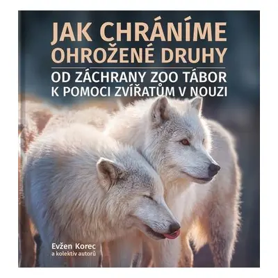 Jak chráníme ohrožené druhy