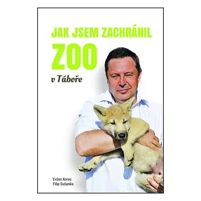 Jak jsem zachránil ZOO v Táboře