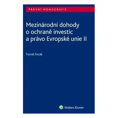 Mezinárodní dohody o ochraně investic a právo Evropské unie II