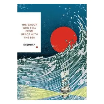 The Sailor Who Fell from Grace With the Sea - Yukio Mishima