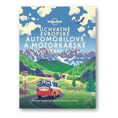 Úchvatné evropské automobilové a motorkářské trasy