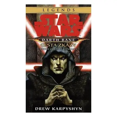 STAR WARS Darth Bane 1. Cesta zkázy