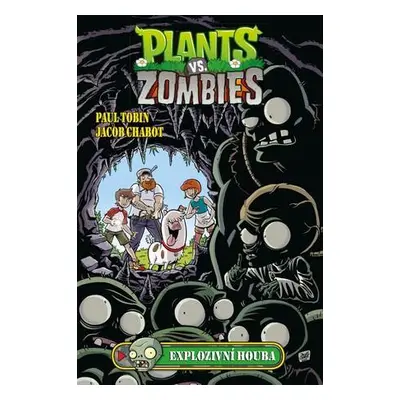 Plants vs. Zombies: Explozivní houba - Paul Tobin, Jacob Chabot