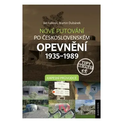 Nové putování po československém opevnění 1935–1989