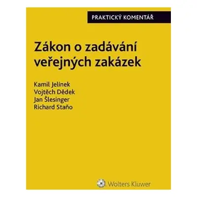 Zákon o zadávání veřejných zakázek - Kamil Jelínek, Vojtěch Dědek, Jan Šlesinger