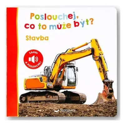 Poslouchej, co to může být? Stavba