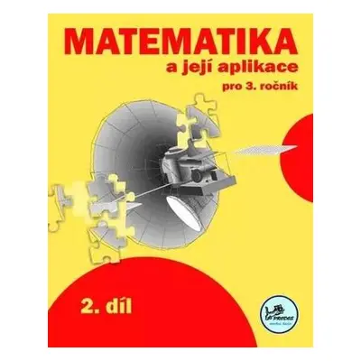 Matematika a její aplikace pro 3. ročník 2. díl