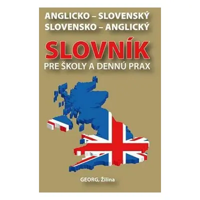 Anglicko-slovenský slovensko-anglický slovník pre školy a dennú prax