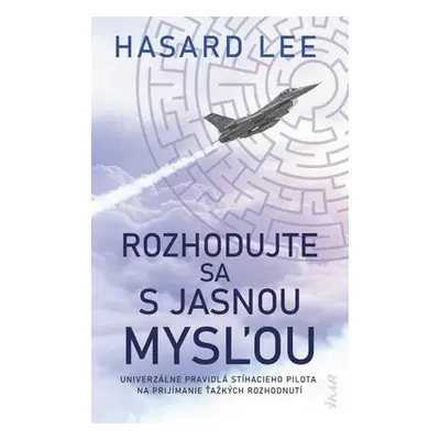 Rozhodujte sa s jasnou mysľou