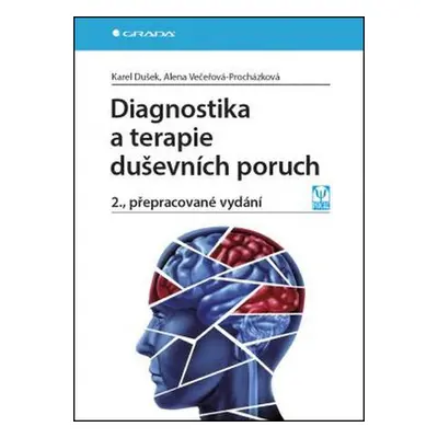 Diagnostika a terapie duševních poruch - Dušek Karel, Večeřová–Procházková Alena