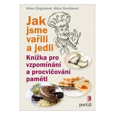 Jak jsme vařili a jedli - Knížka pro vzpomínání a procvičování paměti